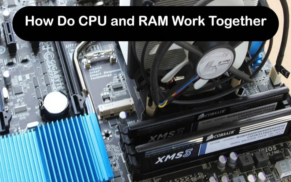 How Do CPU and RAM Work Together