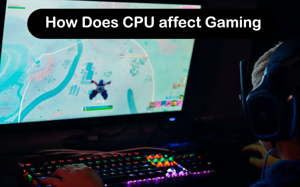 How Does CPU affect Gaming